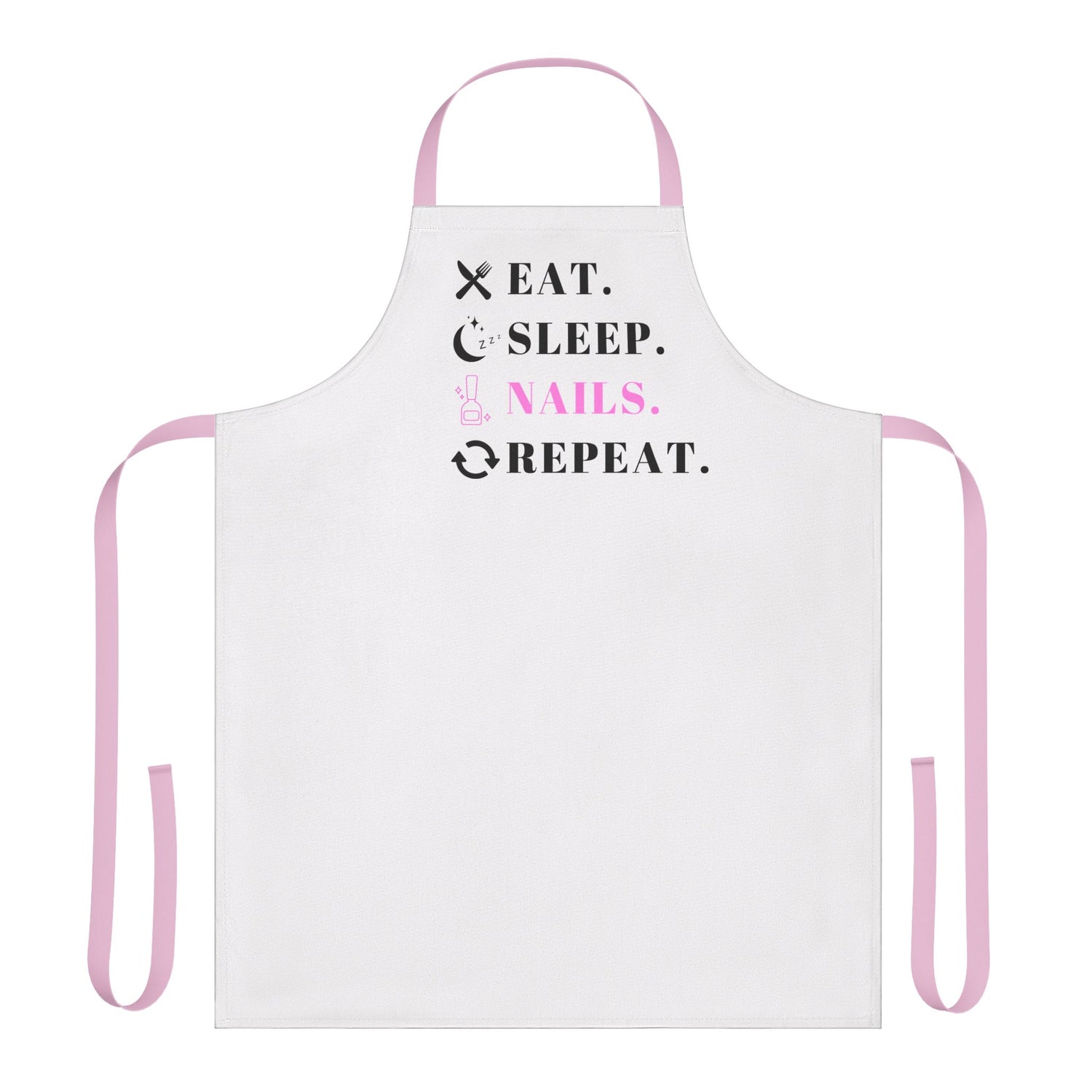 Eat. Sleep. Nails. Repeat Apron